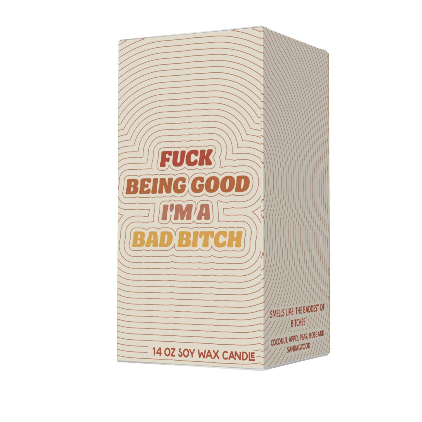 Fuck Being Good I'm A Bad Bitch Candle