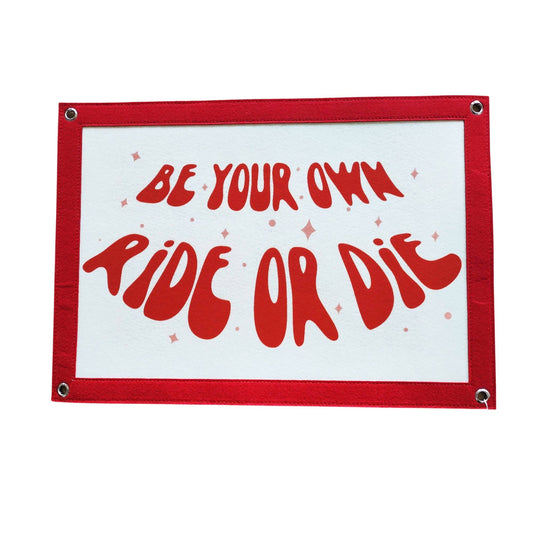 Be Your Own Ride or Die Banner