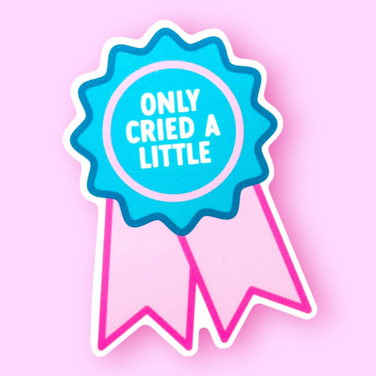 Only Cried a Little Ribbon Sticker