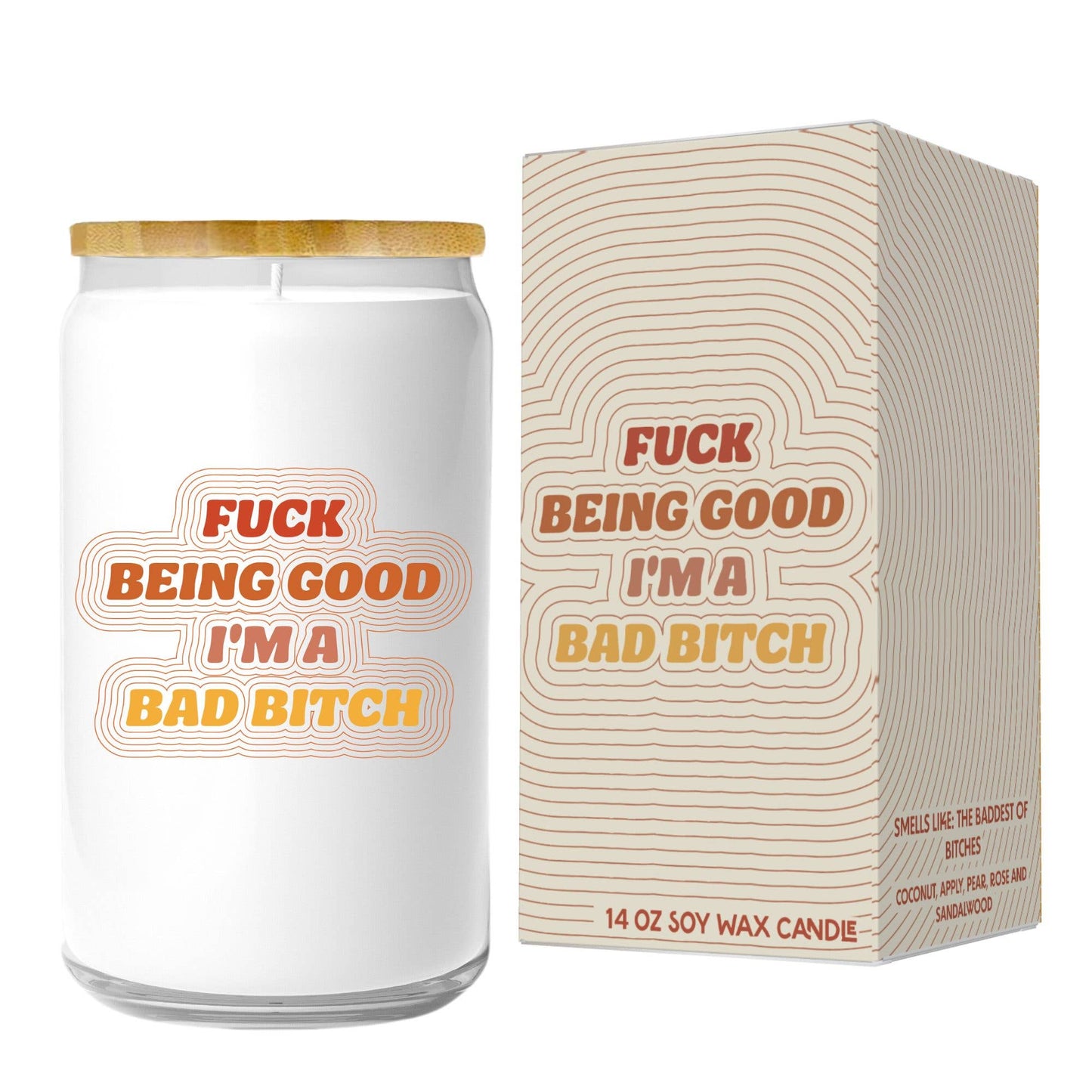 Fuck Being Good I'm A Bad Bitch Candle