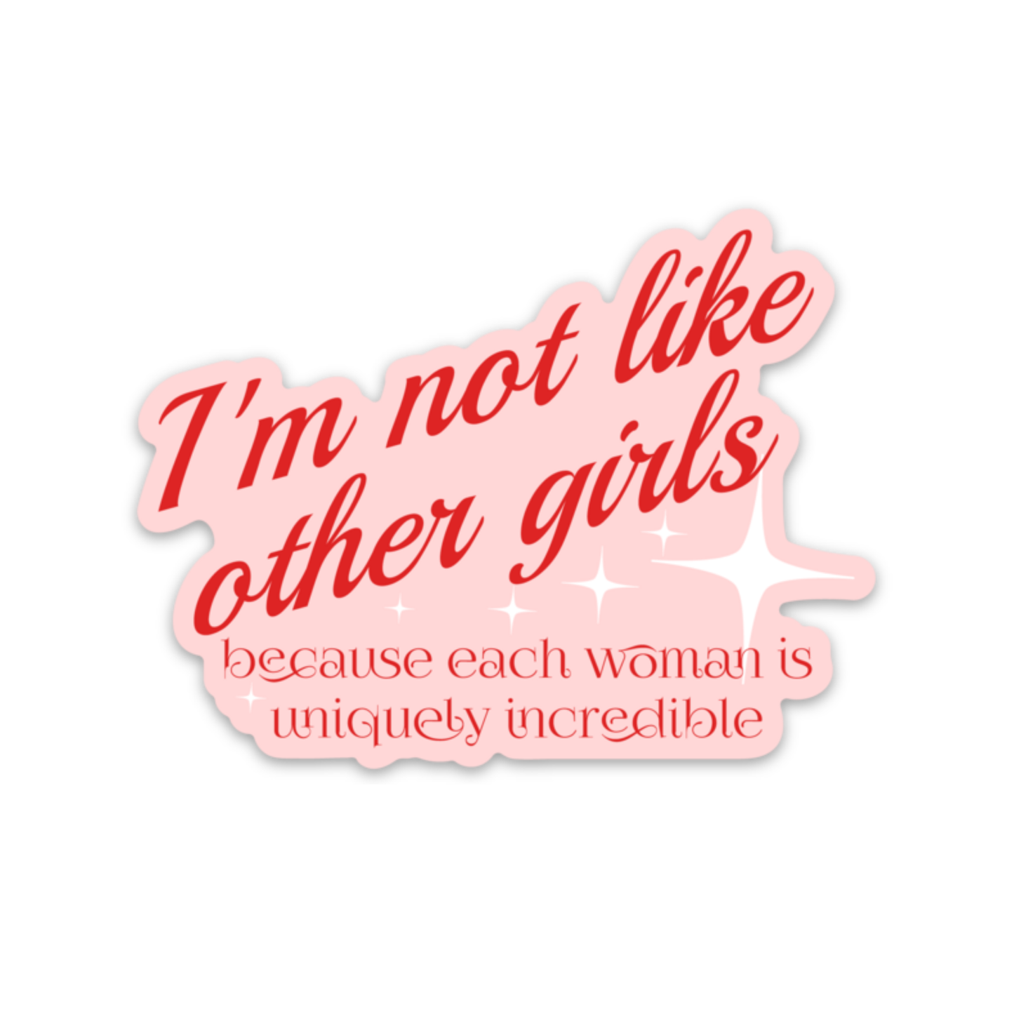 I'm Not Like Other Girls Sticker (funny, gift)