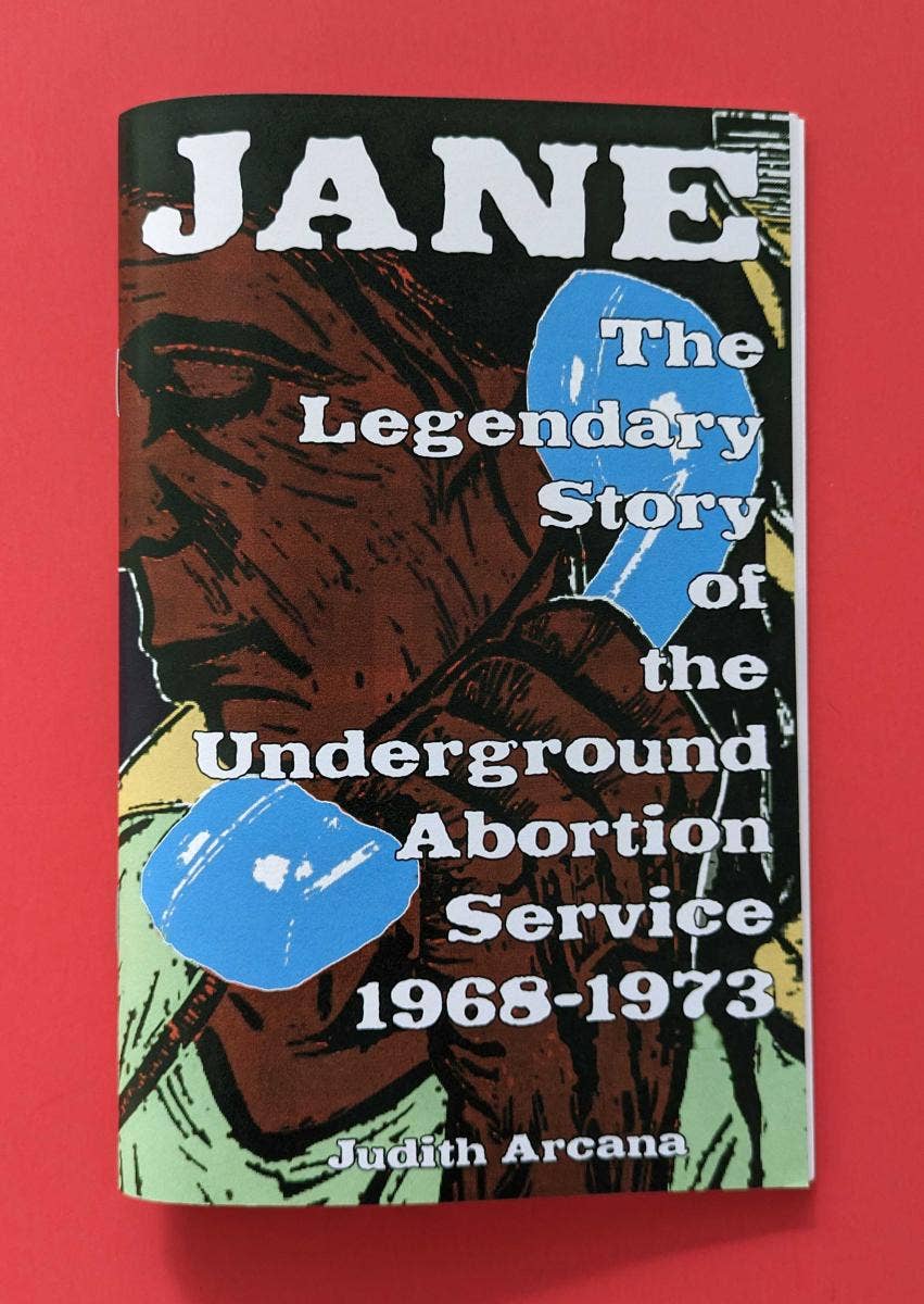 Jane: Legendary Story of Underground Abortion Service (Zine)