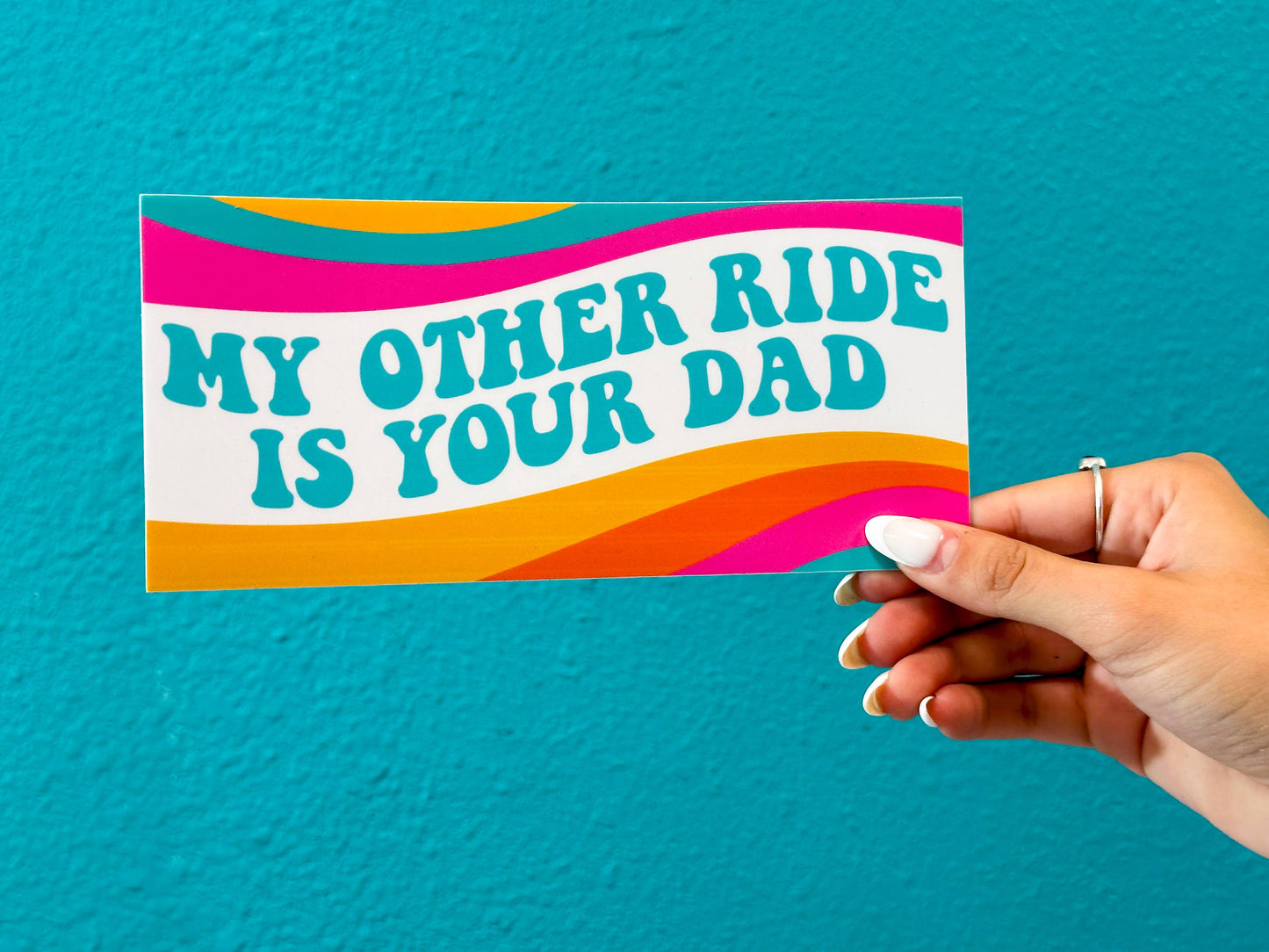 My Other Ride is Your Dad Bumper Sticker