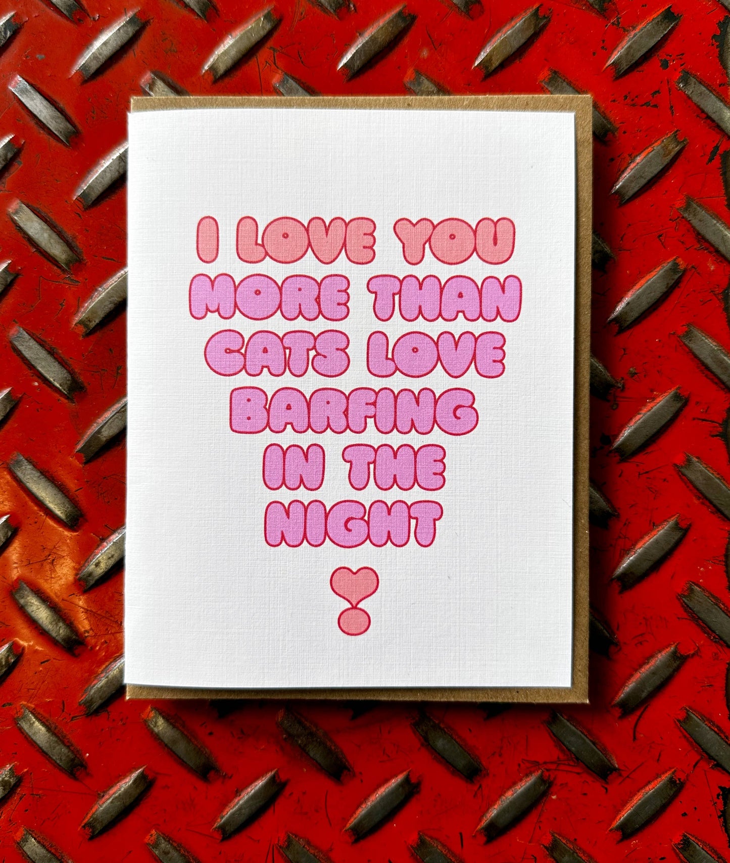 I Love You More Than Cats Love Barfing in the Night-Card
